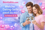 Welche Dating-Seite passt zu mir? So findest du sie